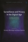 Surveillance and Privacy in the Digital Age : European, Transatlantic and Global Perspectives - Book