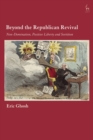 Beyond the Republican Revival : Non-Domination, Positive Liberty and Sortition - eBook