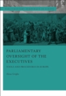 Parliamentary Oversight of the Executives : Tools and Procedures in Europe - Book