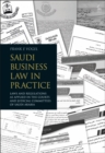 Saudi Business Law in Practice : Laws and Regulations as Applied in the Courts and Judicial Committees of Saudi Arabia - eBook