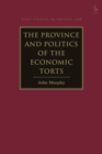 The Province and Politics of the Economic Torts - Murphy John Murphy