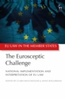 The Eurosceptic Challenge : National Implementation and Interpretation of EU Law - Book