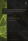 Comparative Federalism : Constitutional Arrangements and Case Law - Book