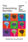 The Enterprising Barrister : Organisation, Culture and Changing Professionalism - eBook