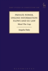 Private Power, Online Information Flows and EU Law : Mind The Gap - Book
