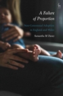 A Failure of Proportion : Non-Consensual Adoption in England and Wales - eBook