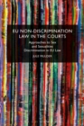EU Non-Discrimination Law in the Courts : Approaches to Sex and Sexualities Discrimination in EU Law - Book