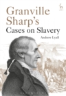 Granville Sharp's Cases on Slavery - Book