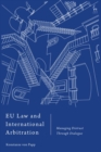 EU Law and International Arbitration : Managing Distrust Through Dialogue - eBook
