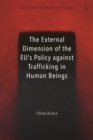 The External Dimension of the EU s Policy against Trafficking in Human Beings - eBook