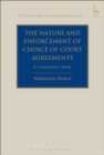 The Nature and Enforcement of Choice of Court Agreements : A Comparative Study - Book