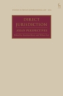 Direct Jurisdiction : Asian Perspectives - Book