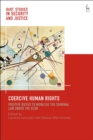 Coercive Human Rights : Positive Duties to Mobilise the Criminal Law under the ECHR - Book