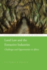 Land Law and the Extractive Industries : Challenges and Opportunities in Africa - eBook