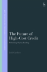 The Future of High-Cost Credit : Rethinking Payday Lending - eBook