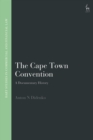 The Cape Town Convention : A Documentary History - Book