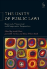 The Unity of Public Law? : Doctrinal, Theoretical and Comparative Perspectives - Book