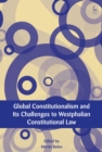 Global Constitutionalism and Its Challenges to Westphalian Constitutional Law - Book