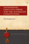 Nationhood, Executive Power and the Australian Constitution - Book