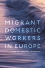 Migrant Domestic Workers in Europe : Law and the Construction of Vulnerability - Book