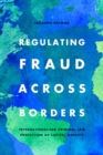 Regulating Fraud Across Borders : Internationalised Criminal Law Protection of Capital Markets - eBook