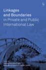 Linkages and Boundaries in Private and Public International Law - Book