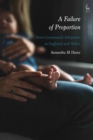 A Failure of Proportion : Non-Consensual Adoption in England and Wales - Book