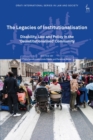 The Legacies of Institutionalisation : Disability, Law and Policy in the ‘Deinstitutionalised’ Community - Book