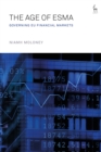 The Age of ESMA : Governing EU Financial Markets - Book