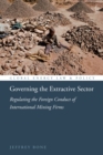 Governing the Extractive Sector : Regulating the Foreign Conduct of International Mining Firms - Book
