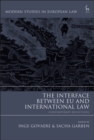 The Interface Between EU and International Law : Contemporary Reflections - Book
