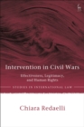 Intervention in Civil Wars : Effectiveness, Legitimacy, and Human Rights - Book