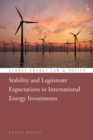 Stability and Legitimate Expectations in International Energy Investments - Book