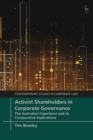 Activist Shareholders in Corporate Governance : The Australian Experience and its Comparative Implications - Book