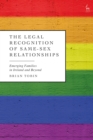 The Legal Recognition of Same-Sex Relationships : Emerging Families in Ireland and Beyond - eBook