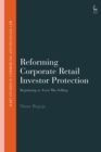 Reforming Corporate Retail Investor Protection : Regulating to Avert Mis-Selling - Book