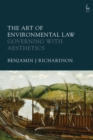 The Art of Environmental Law : Governing with Aesthetics - Book