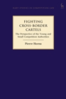 Fighting Cross-Border Cartels : The Perspective of the Young and Small Competition Authorities - Book