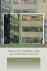 Moral Responsibility and Artificial Intelligence - Book