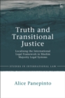 Truth and Transitional Justice : Localising the International Legal Framework in Muslim Majority Legal Systems - Book