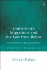 South-South Migrations and the Law from Below : Case Studies on China and Nigeria - Book