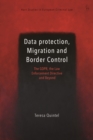 Data Protection, Migration and Border Control : The GDPR, the Law Enforcement Directive and Beyond - eBook
