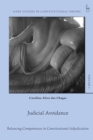 Judicial Avoidance : Balancing Competences in Constitutional Adjudication - eBook