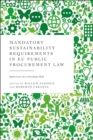 Mandatory Sustainability Requirements in EU Public Procurement Law : Reflections on a Paradigm Shift - Book