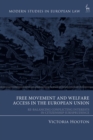 Free Movement and Welfare Access in the European Union : Re-Balancing Conflicting Interests in Citizenship Jurisprudence - eBook
