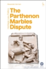 The Parthenon Marbles Dispute : Heritage, Law, Politics - Book
