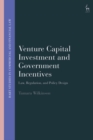 Venture Capital Investment and Government Incentives : Law, Regulation, and Policy Design - Book