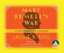 Mary Russell's War : And Other Stories of Suspense - Book