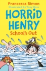 Horrid Henry School's Out - eBook