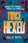 Twice Hexed : Double the Powers, Double the Problems - Book